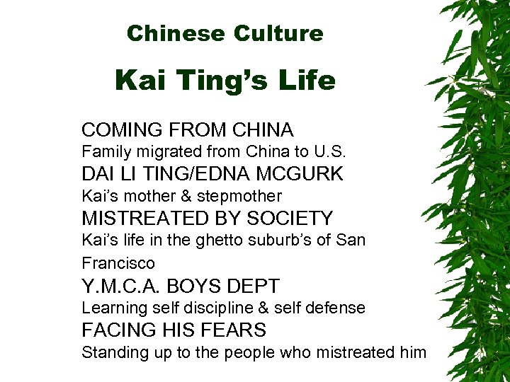 Chinese Culture Kai Ting’s Life COMING FROM CHINA Family migrated from China to U.