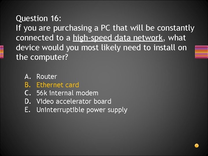Question 16: If you are purchasing a PC that will be constantly connected to