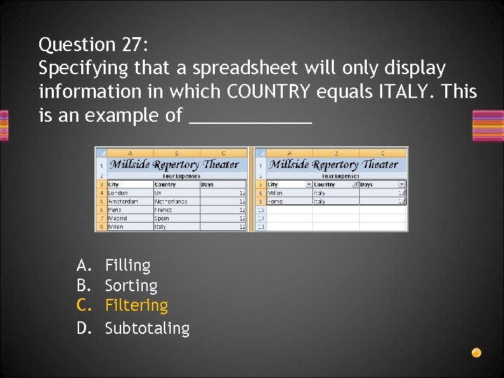 Question 27: Specifying that a spreadsheet will only display information in which COUNTRY equals