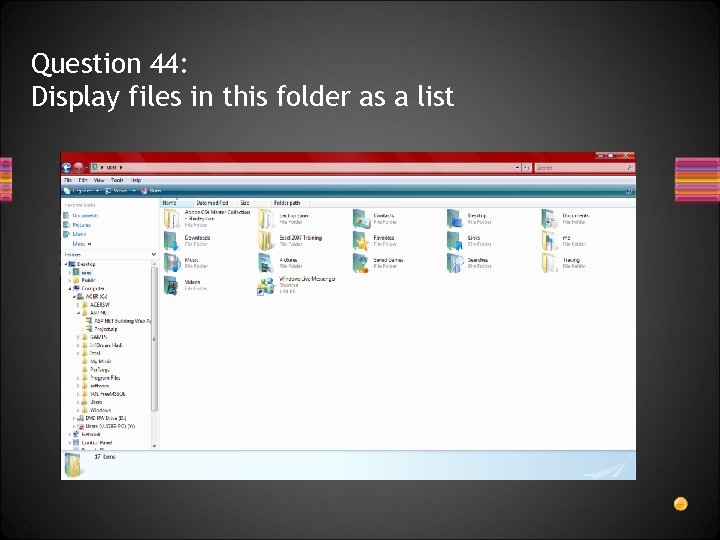 Question 44: Display files in this folder as a list 