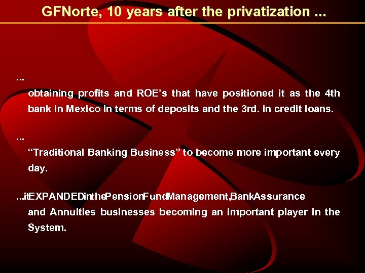 GFNorte, 10 years after the privatization. . . obtaining profits and ROE’s that have