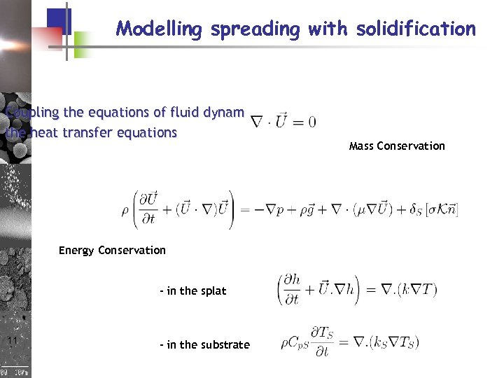 Modelling spreading with solidification Coupling the equations of fluid dynamics with the heat transfer