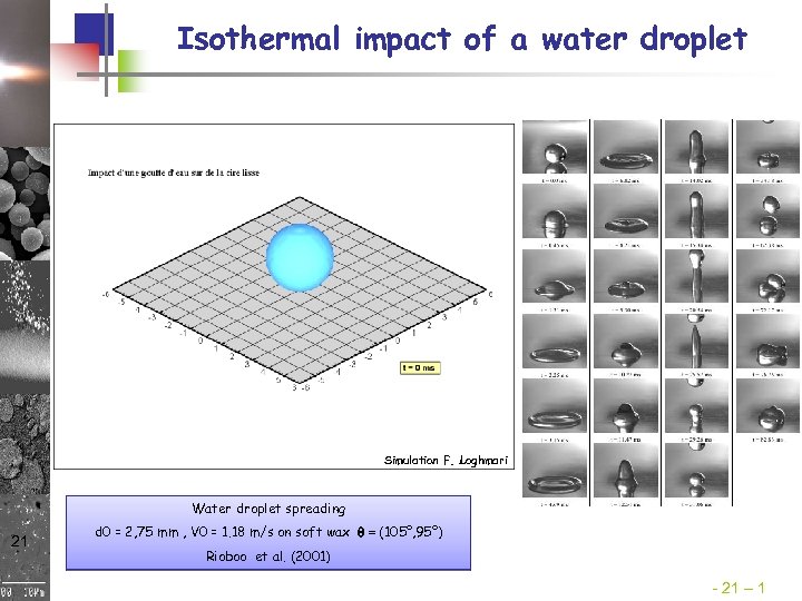 Isothermal impact of a water droplet Simulation F. Loghmari Water droplet spreading 21 d