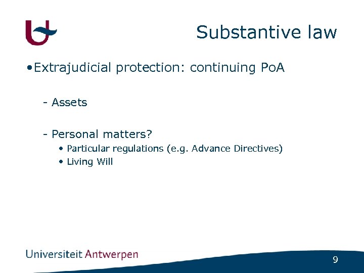 Substantive law • Extrajudicial protection: continuing Po. A - Assets - Personal matters? •