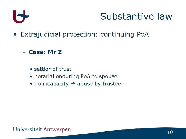 Substantive law • Extrajudicial protection: continuing Po. A - Case: Mr Z • settlor