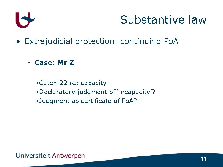 Substantive law • Extrajudicial protection: continuing Po. A - Case: Mr Z • Catch-22