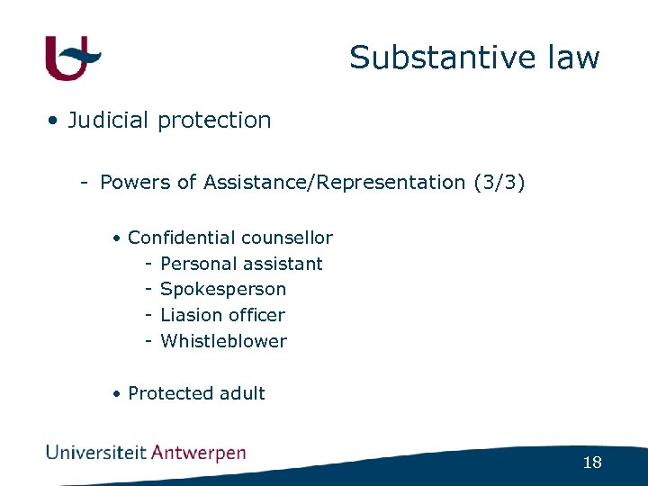 Substantive law • Judicial protection - Powers of Assistance/Representation (3/3) • Confidential counsellor -