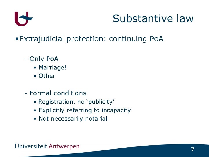 Substantive law • Extrajudicial protection: continuing Po. A - Only Po. A • Marriage!