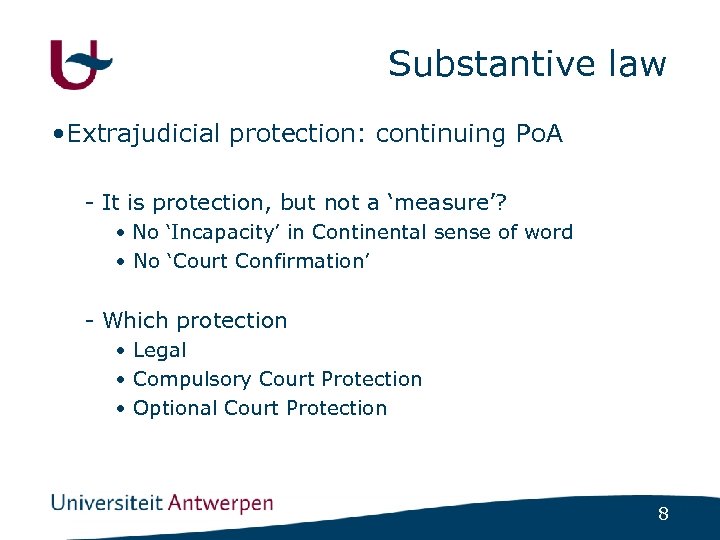 Substantive law • Extrajudicial protection: continuing Po. A - It is protection, but not