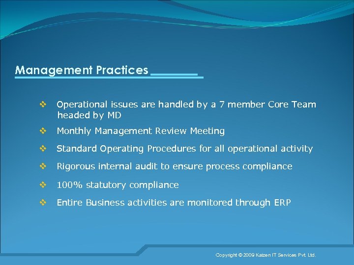 Management Practices v Operational issues are handled by a 7 member Core Team headed