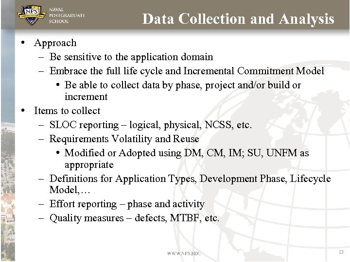 Data Collection and Analysis • Approach – Be sensitive to the application domain –