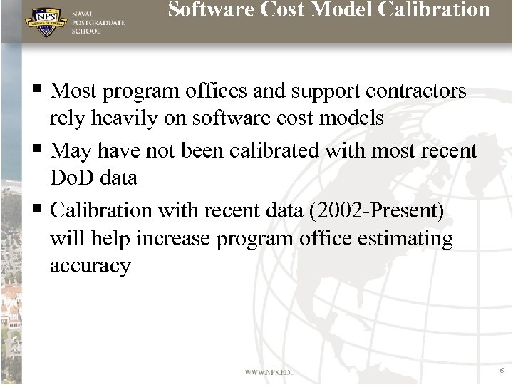 Software Cost Model Calibration § Most program offices and support contractors rely heavily on