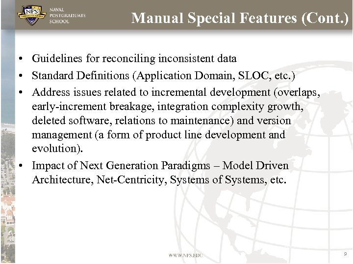 Manual Special Features (Cont. ) • Guidelines for reconciling inconsistent data • Standard Definitions