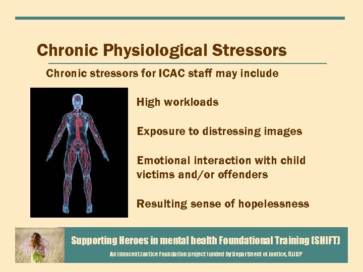 Chronic Physiological Stressors Chronic stressors for ICAC staff may include High workloads Exposure to