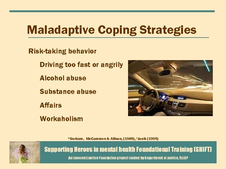 Maladaptive Coping Strategies Risk-taking behavior Driving too fast or angrily Alcohol abuse Substance abuse