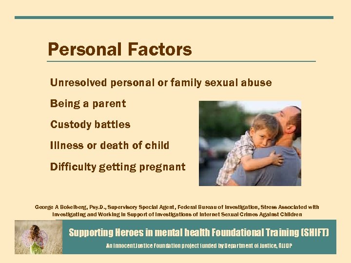Personal Factors Unresolved personal or family sexual abuse Being a parent Custody battles Illness