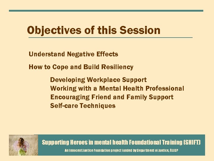 Objectives of this Session Understand Negative Effects How to Cope and Build Resiliency Developing