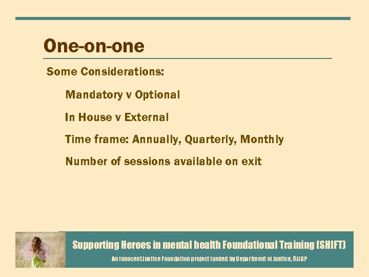 One-on-one Some Considerations: Mandatory v Optional In House v External Time frame: Annually, Quarterly,