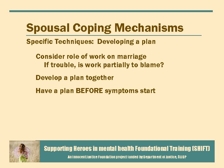 Spousal Coping Mechanisms Specific Techniques: Developing a plan Consider role of work on marriage