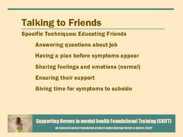 Talking to Friends Specific Techniques: Educating Friends Answering questions about job Having a plan