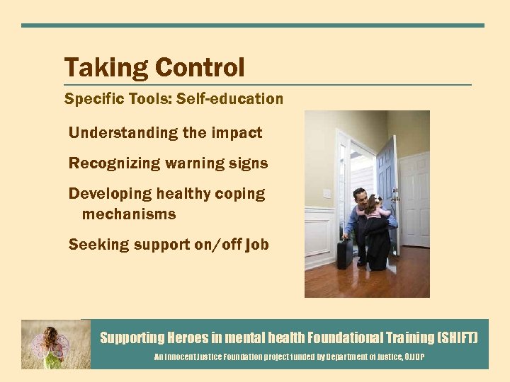 Taking Control Specific Tools: Self-education Understanding the impact Recognizing warning signs Developing healthy coping