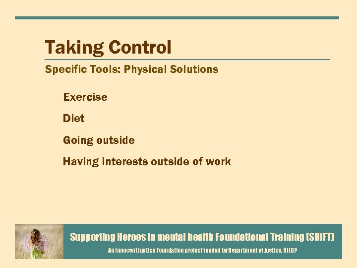 Taking Control Specific Tools: Physical Solutions Exercise Diet Going outside Having interests outside of