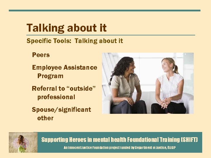 Talking about it Specific Tools: Talking about it Peers Employee Assistance Program Referral to