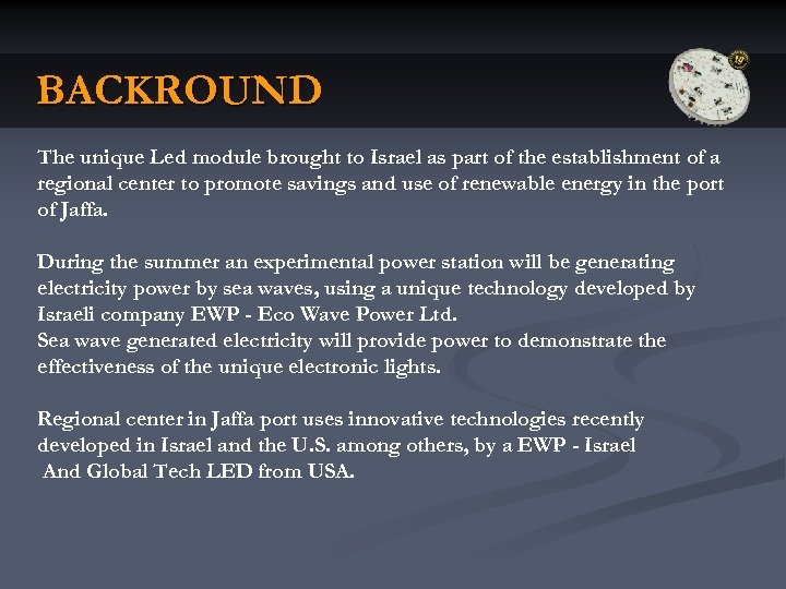 BACKROUND The unique Led module brought to Israel as part of the establishment of