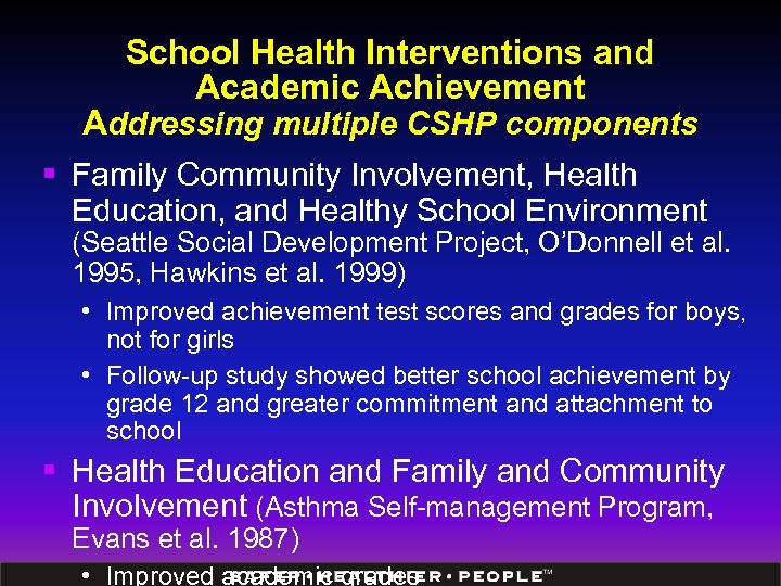 School Health Interventions and Academic Achievement Addressing multiple CSHP components § Family Community Involvement,