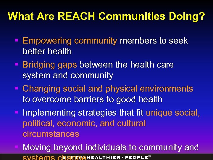 What Are REACH Communities Doing? § Empowering community members to seek better health §