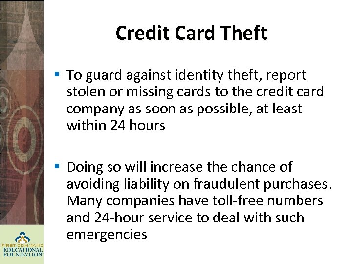 Credit Card Theft § To guard against identity theft, report stolen or missing cards