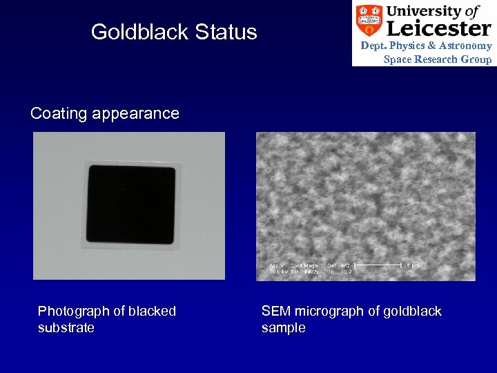 Goldblack Status Dept. Physics & Astronomy Space Research Group Coating appearance Photograph of blacked