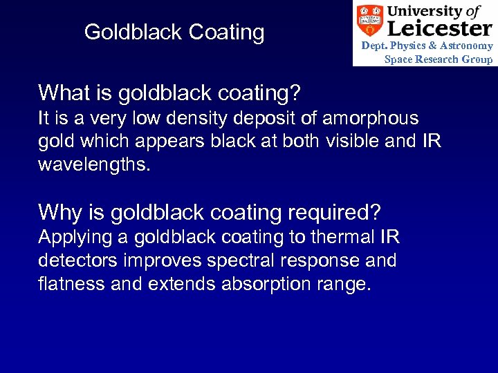 Goldblack Coating Dept. Physics & Astronomy Space Research Group What is goldblack coating? It