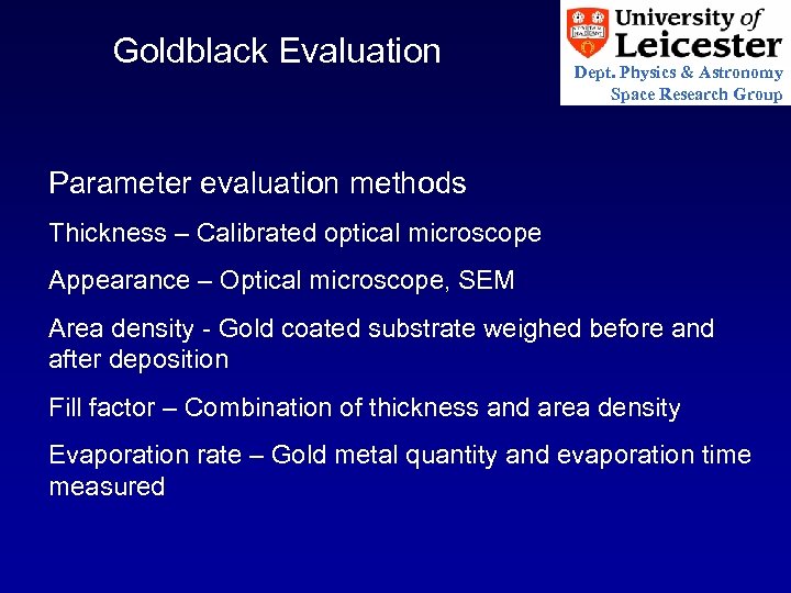 Goldblack Evaluation Dept. Physics & Astronomy Space Research Group Parameter evaluation methods Thickness –