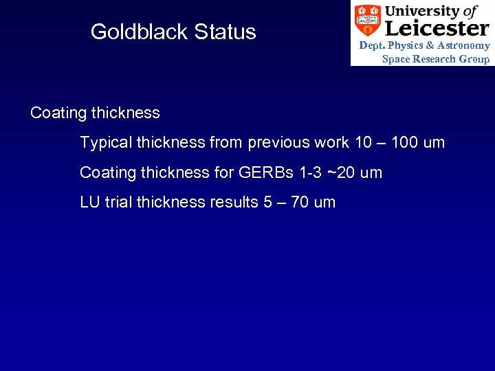 Goldblack Status Dept. Physics & Astronomy Space Research Group Coating thickness Typical thickness from