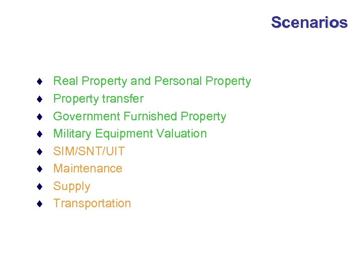 Scenarios ¨ ¨ ¨ ¨ Real Property and Personal Property transfer Government Furnished Property