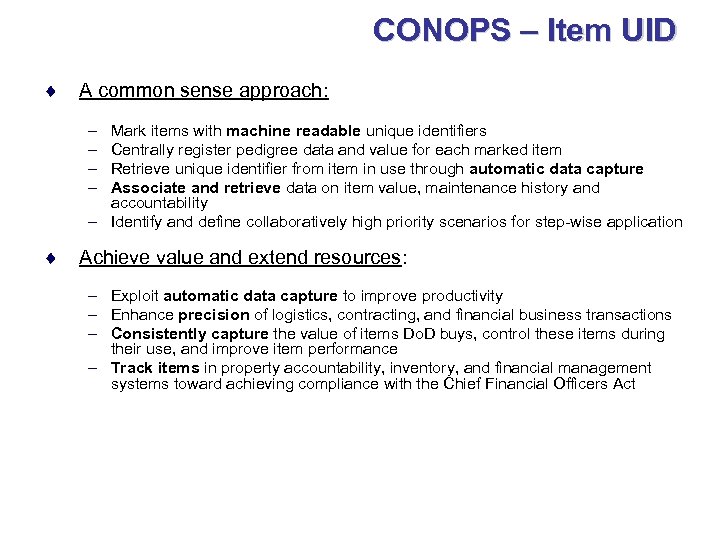 CONOPS – Item UID ¨ A common sense approach: – – Mark items with