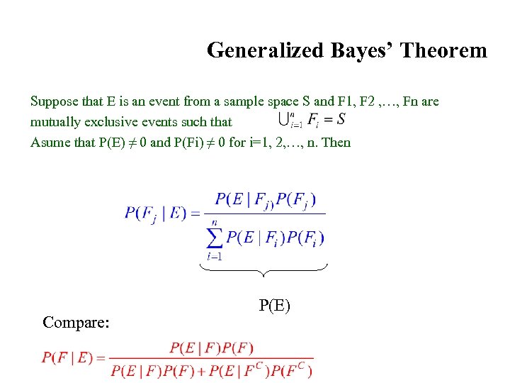 Generalized Bayes’ Theorem Suppose that E is an event from a sample space S