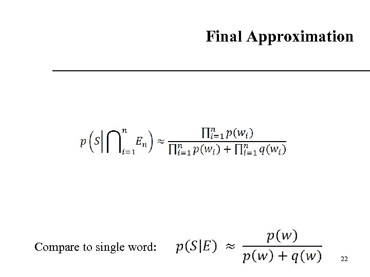 Final Approximation Compare to single word: 22 22 