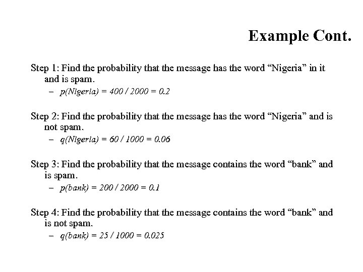 Example Cont. Step 1: Find the probability that the message has the word “Nigeria”