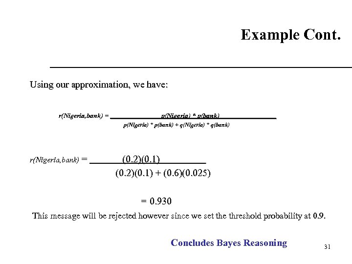 Example Cont. Using our approximation, we have: r(Nigeria, bank) = p(Nigeria) * p(bank) +