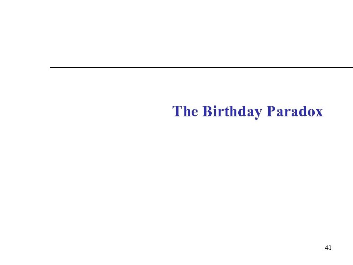 The Birthday Paradox 41 