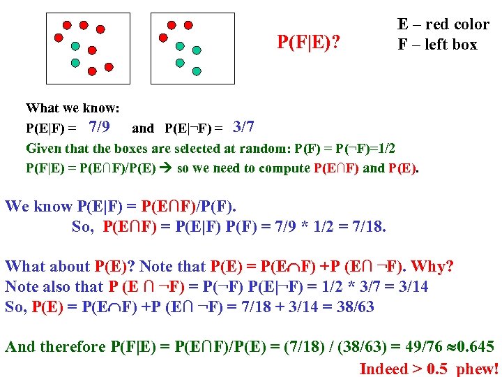 P(F|E)? E – red color F – left box What we know: P(E|F) =