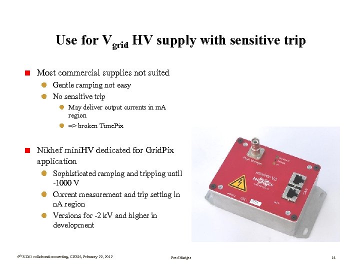 Use for Vgrid HV supply with sensitive trip Most commercial supplies not suited Gentle