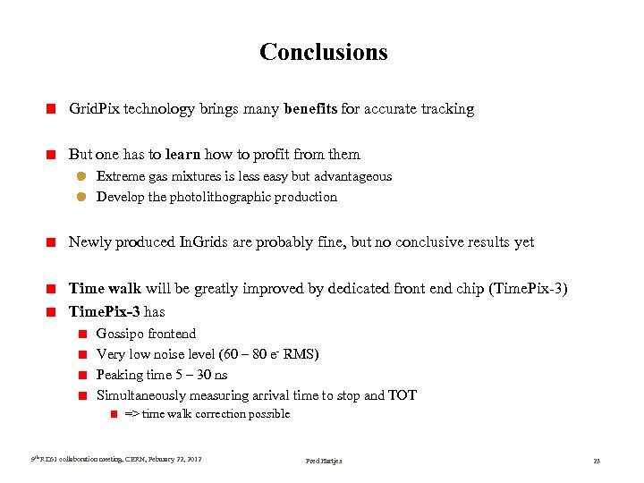 Conclusions Grid. Pix technology brings many benefits for accurate tracking But one has to