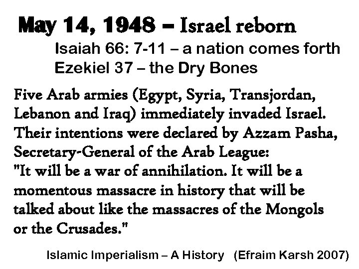 May 14, 1948 – Israel reborn Isaiah 66: 7 -11 – a nation comes