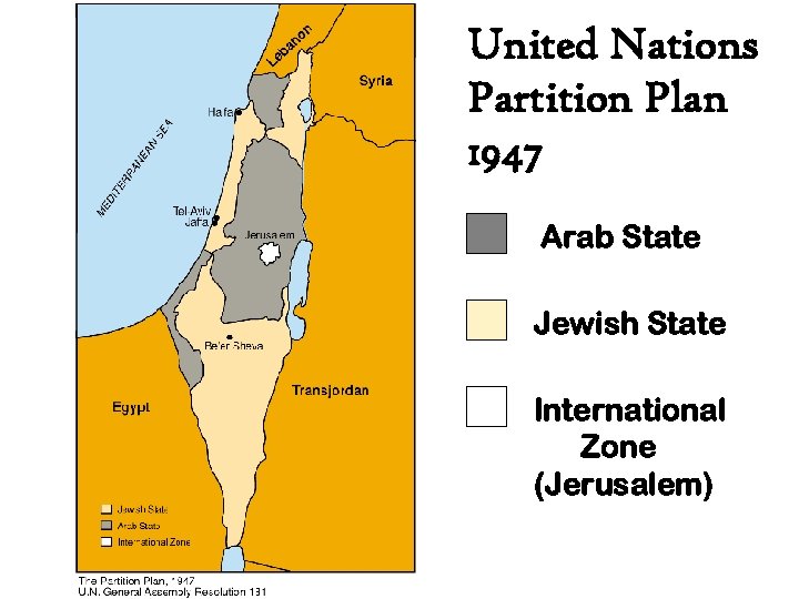 United Nations Partition Plan 1947 Arab State Jewish State International Zone (Jerusalem) 