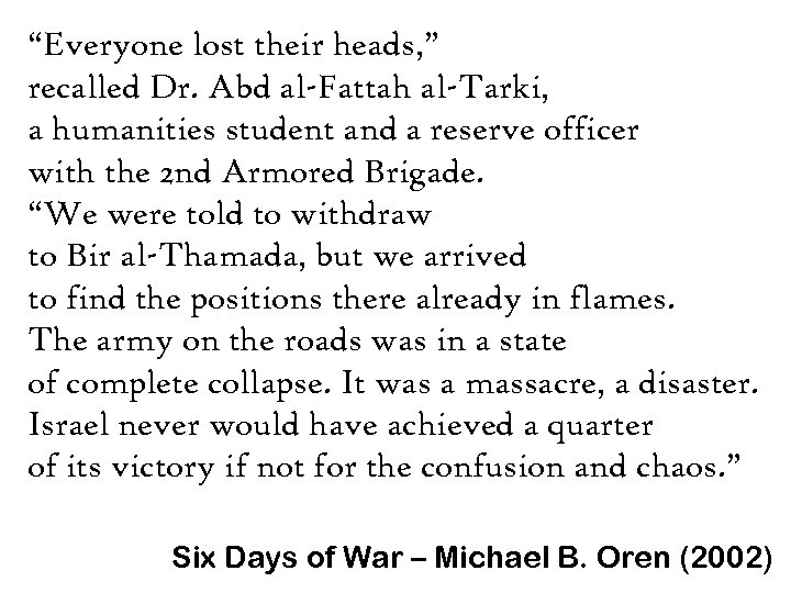 “Everyone lost their heads, ” recalled Dr. Abd al-Fattah al-Tarki, a humanities student and