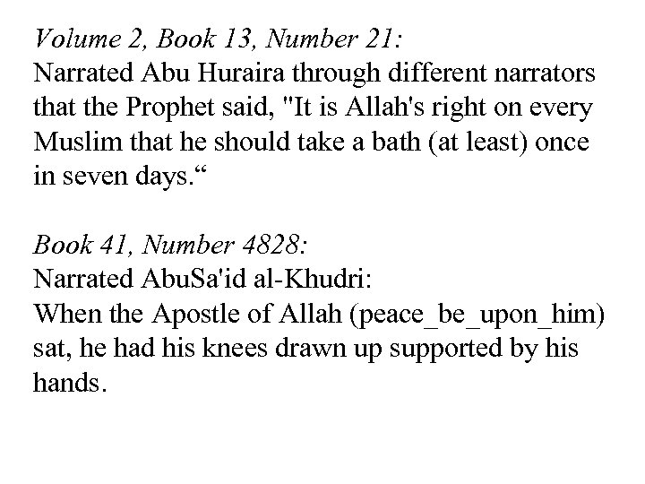 Volume 2, Book 13, Number 21: Narrated Abu Huraira through different narrators that the