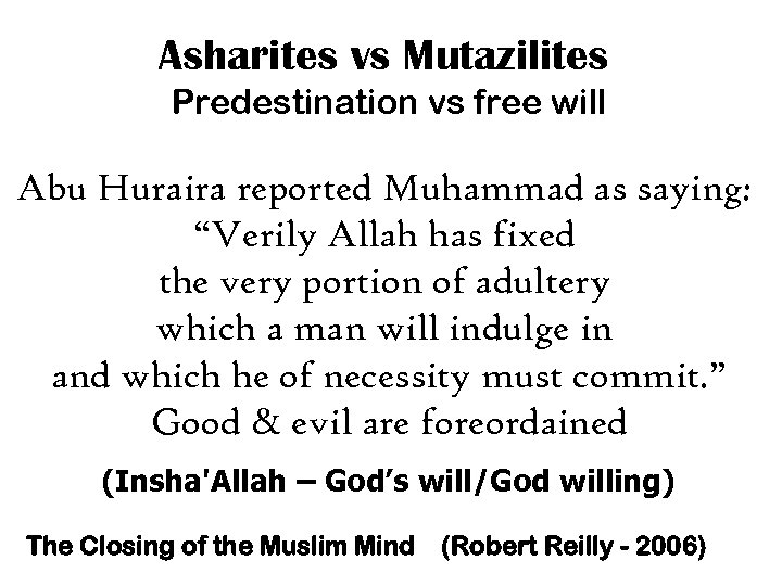 Asharites vs Mutazilites Predestination vs free will Abu Huraira reported Muhammad as saying: “Verily